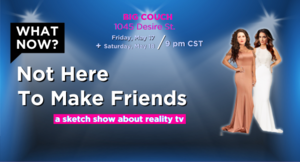 What Now? Not Here To Make Friends