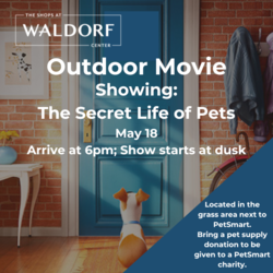 THE SHOPS AT WALDORF CENTER TO HOST OUTDOOR MOVIE NIGHT WITH SHOWING OF ‘THE SECRET LIFE OF PETS’