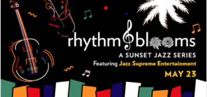 Rhythm & Blooms: Sunset Jazz Series feat. Jazz Supreme Entertainment