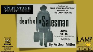 Death of a Salesman by Arthur Miller prod. by Split Stage Prod. & pres. by The Lamp Theatre