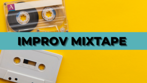 Improv Mixtape