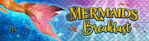 Mermaids Breakfast Event