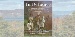 Local History Book Signing: “In Defiance: Runaways from Slavery in New York’s Hudson River Valley”