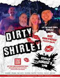 Dirty Shirley at The Hawk!