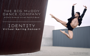 The Big Muddy Dance Company's Virtual Spring Concert: Identity