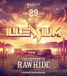 Relentless Beats Celebrates the Return to Rawhide with Special Headliner Illenium