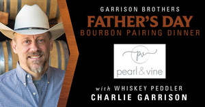 Father's Day Bourbon Pairing Dinner with Charlie Garrison