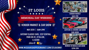 St Louis Memorial Day Weekend Vendor Market & Car Show
