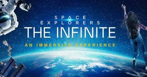 SPACE EXPLORERS THE INFINITE AN IMMERSIVE EXPERIENCE