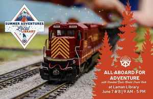 All Aboard For Adventure! Model Trains Return To Laman!