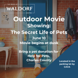 THE SHOPS AT WALDORF CENTER TO HOST OUTDOOR MOVIE SHOWING OF 'THE SECRET LIFE OF PETS’