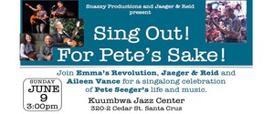 Sing Out for Pete’s Sake! – A Celebration of Pete Seeger
