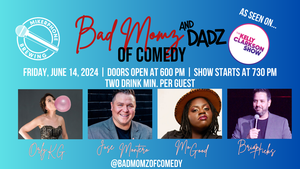 Bad Momz and Dads LIVE!