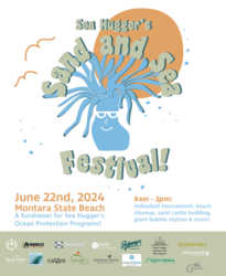 Sea Hugger's 3rd Annual Sand & Sea Festival, June 22nd at Montara State Beach