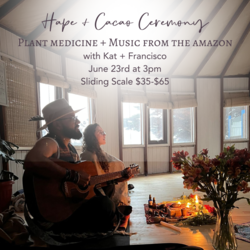 Hapé and Cacao Ceremony ~ Plant Medicine & Music from the Amazon