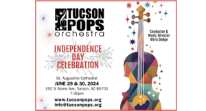 Tucson Pops Orchestra Presents: Annual Independence Day Concerts in Downtown Tucson