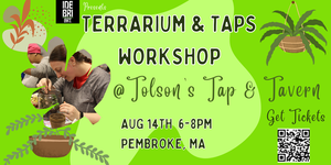 Terrarium & Taps @ Tolson's Tap & Tavern