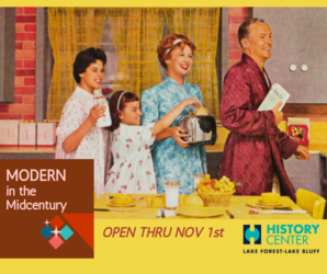 Modern in the Midcentury Exhibition: Transformation of Suburban Life in the 50s & 60s in Lake Forest