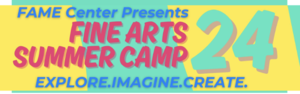 50% OFF - FAME's Center Fine Arts Summer Camp