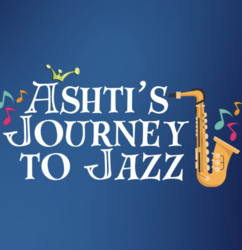 Ashti's Journey to Jazz