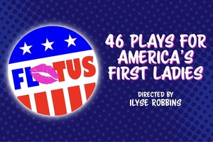 46 Plays for America's First Ladies