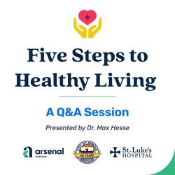 Five Steps to Healthy Living, General Q Health Q and A
