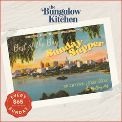 Sunday Supper at Bungalow Kitchen