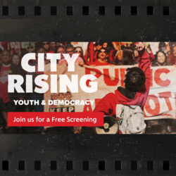 City Rising: Youth & Democracy Film & Discussion