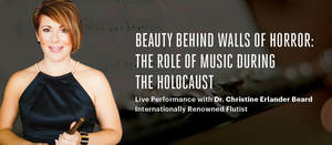Live Performance: Beauty Behind Walls of Horror – The Role of Music During the Holocaust