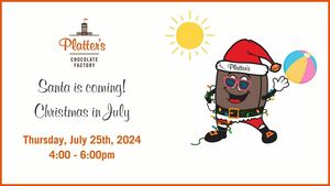 Santa Claus is Coming for Christmas in July at Platter's Chocolate Factory