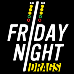 Friday Night Drags “Run What Ya Brung”