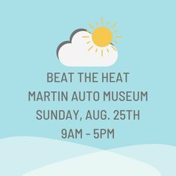 Beat the Heat at the Martin Auto Museum