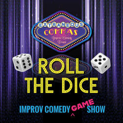Extraneous, Commas Roll the Dice Improv Game Show!