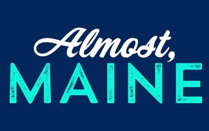 "Almost, Maine"