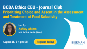 Journal Club: “Prioritizing Choice and Assent in the Assessment and Treatment of Food Selectivity”