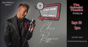 Chris Ruggiero’s “Teenage Dream and Magic Moments”
