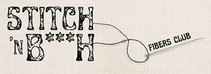 Stitch ‘n B***h Fiber Crafts Club