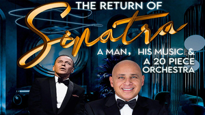 The Return of Sinatra: A Man, His Music and a 20 Piece Orchestra