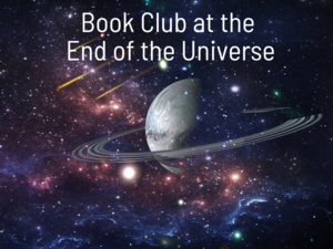 Book Club at the End of the Universe