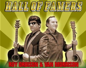 Hall of Famers - The Music of Orbison & Morrison