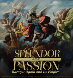 Splendor and Passion: Baroque Spain and Its Empire