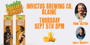 Freshly Squeezed Comedy! at Invictus Brewing w/ Dan Alten & Emily Barrett