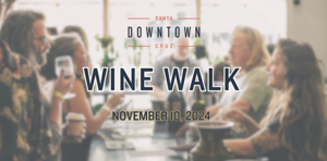 Downtown Santa Cruz Fall Wine Walk