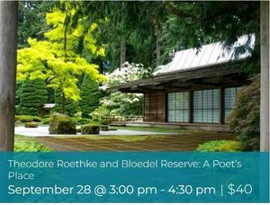 Theodore Roethke and Bloedel Reserve: A Poet's Place