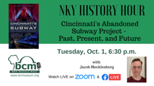 NKY History Hour: Cincinnati's Abandoned Subway Project - Past, Present, and Future