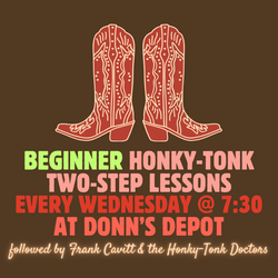 BEGINNER Two-Step Lessons! Every Wednesday at 7:30 at Donn's Depot!