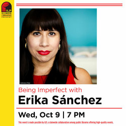 Illinois Libraries Present - Being Imperfect with Erika Sánchez