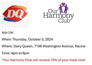 Family Dine Out Fundraiser to benefit Our Harmony Club - Dairy Queen - Thursday, October 3