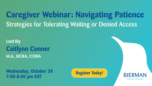 Navigating Patience: Caregiver Webinar on Strategies for Tolerating Waiting or Denied Access