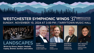 Westchester Symphonic Winds Opens 37th Season with “Landscapes”